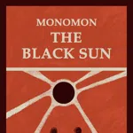 Monomon: The Black Sun