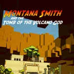 Montana Smith and the Tomb of the Volcano God