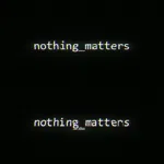 nothing_matters