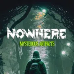 Nowhere: Mysterious Artifacts
