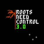 Roots Need Control 3.0