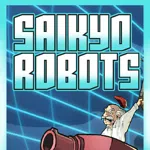 Saikyo Robots