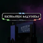 Skirmish Mayhem