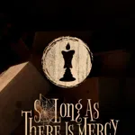 So long as there is Mercy