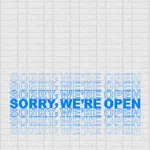 Sorry We're Open