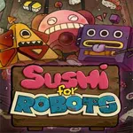 Sushi For Robots