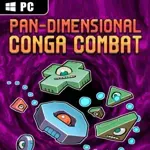 Pan-Dimensional Conga Combat