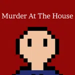 Murder At The House
