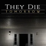 They Die Tomorrow