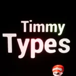 Timmy Types