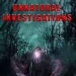 Unnatural Investigations