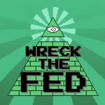 Wreck the Fed