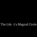The Life of a Magical Circle