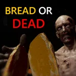 Bread or Dead