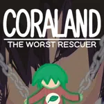 Coraland: the worst rescuer