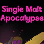 Single Malt Apocalypse