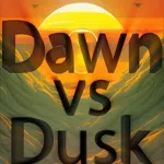 Dawn vs Dusk