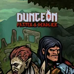 Dungeon: Faster & Deadlier