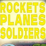Rockets, Planes, Soldiers