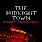 The Midnight Town Stories: Adam's Diary