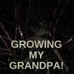 Growing My Grandpa!