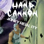 Hand Cannon: Janky Reality