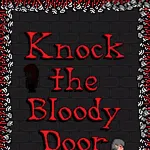 Knock the Bloody Door Down