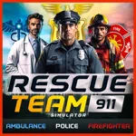 Rescue Team 911 Simulator - Ambulance,Police, Firefighter
