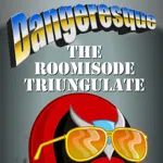 Dangeresque: The Roomisode Triungulate