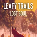 Leafy Trails: Lost Soul