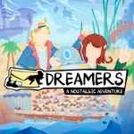 DREAMERS: A Nostalgic Adventure