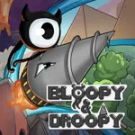 Bloopy & Droopy