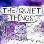 The Quiet Things