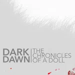 DARK DAWN: The Chronicles of a Doll