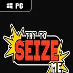 Try to seize me