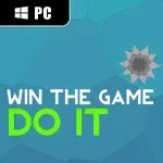 WIN THE GAME: DO IT!