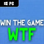WIN THE GAME: WTF!