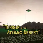 Terror In The Atomic Desert