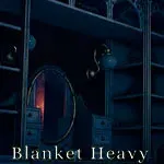 Blanket Heavy With Nightmares