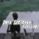 Dark Skeleton Survival