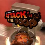 ATTACK OF THE EVIL POOP