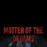 Matter of the Dreams