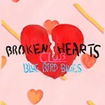 Broken Hearts Club - Blue Bird Blues