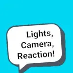 Lights, Camera, Reaction!