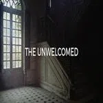 The Unwelcomed