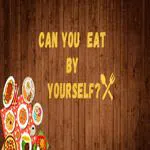Can you eat by yourself
