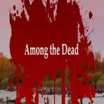 Among the Dead