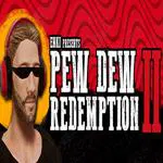 Pew Dew Redemption