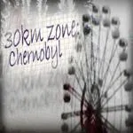 30km survival zone: Chernobyl
