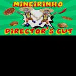 Mineirinho Director's Cut